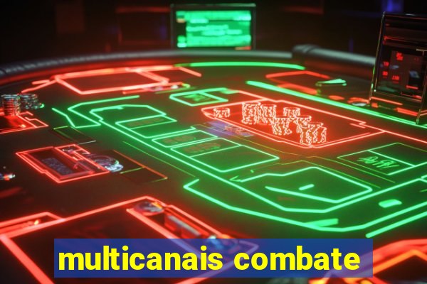 multicanais combate